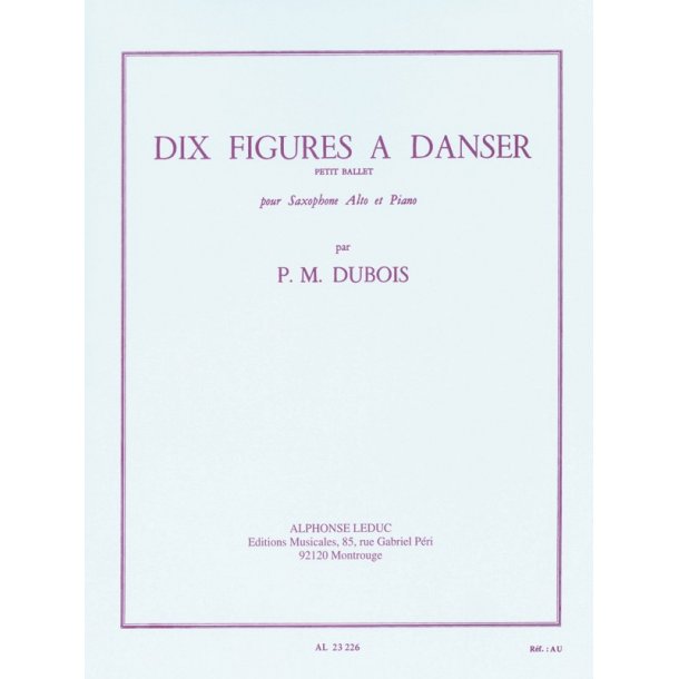 Pierre Max Dubois: 10 Figures &agrave; Danser, Petit Ballet (Saxophone-Alto & Piano)