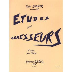 Alain Louvier: Etudes pour Agresseurs Vol.1 (Piano solo)