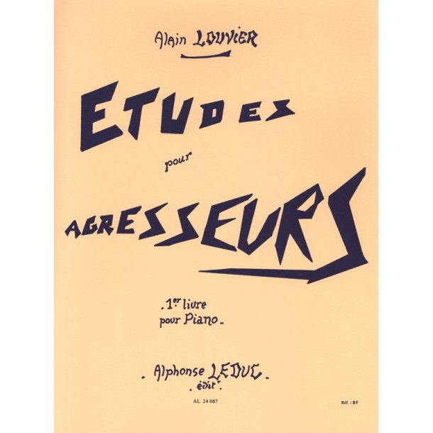 Alain Louvier: Etudes pour Agresseurs Vol.1 (Piano solo)