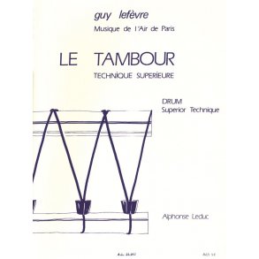 Guy Lefèvre: Le Tambour, Technique supérieure (Percussion solo)