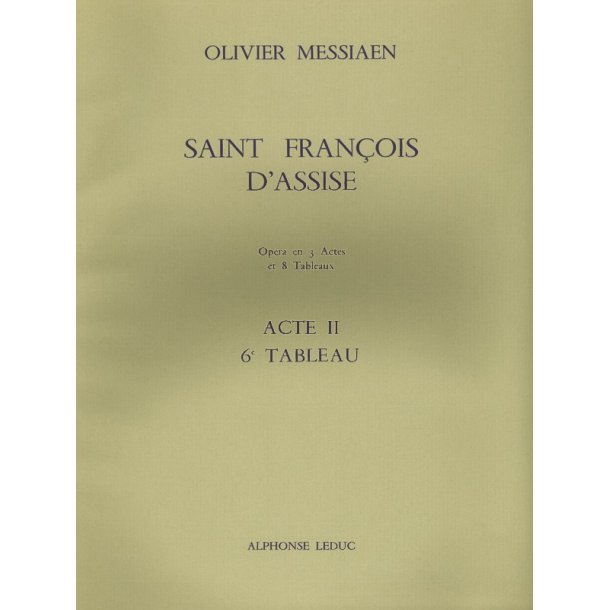 Olivier Messiaen: Saint Fran&ccedil;ois d'Assise Vol.6: Act 2, Tableau 6 (Opera)