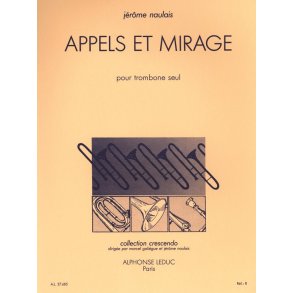 Jérôme Naulais: Appels et Mirage (Trombone solo)