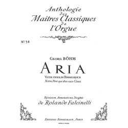 Johann Georg Boehm: Aria 'Vater unser im Himmelreich' (Ma&icirc;tres classiques 38) (Organ)