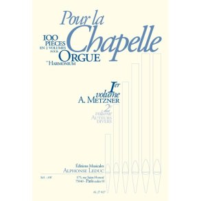 A. Metzner: Pour la Chapelle Vol.1 (Organ)