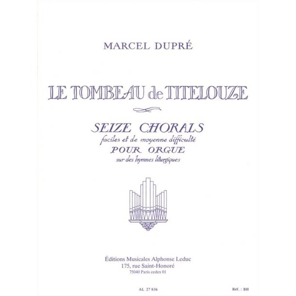 Marcel Dupr&eacute;: Le Tombeau de Titelouze Op.38