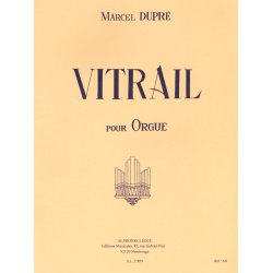 Marcel Dupr&eacute;: Vitrail Op.65 (Organ)