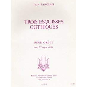 Jean Langlais: 3 Esquisses gothiques (Organ)
