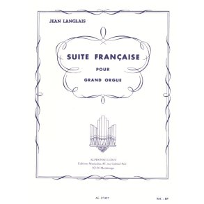 Jean Langlais: Suite française (Organ)
