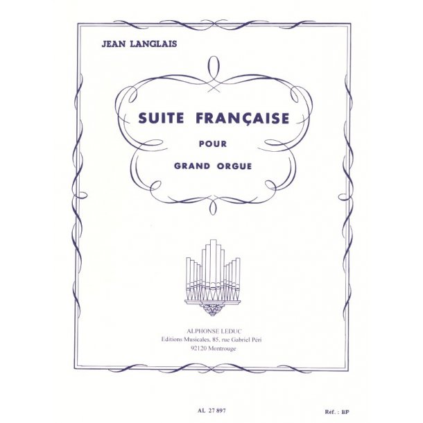 Jean Langlais: Suite fran&ccedil;aise (Organ)