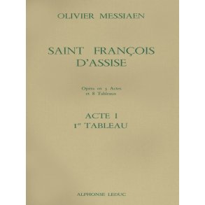 Olivier Messiaen: Saint François d'Assise Vol.1: Act 1, Tableau 1 (Opera)