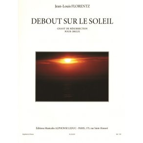 Jean-Louis Florentz: Debout sur le Soleil Op.8 (Organ)