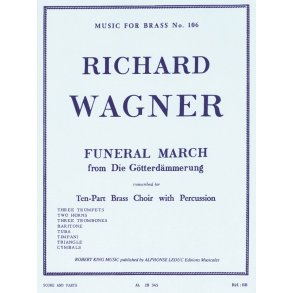 Richard Wagner: Funeral March - From Die Götterdämmerung (Ten-Part Brass Choir/Percussion)