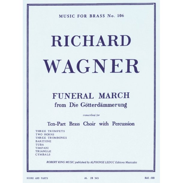 Richard Wagner: Funeral March - From Die G&ouml;tterd&auml;mmerung (Ten-Part Brass Choir/Percussion)
