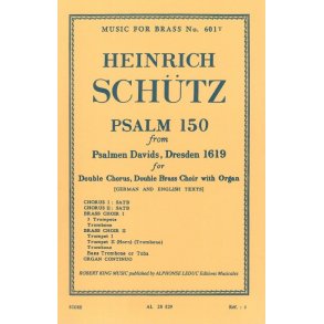 Heinrich Schutz: Psalm 150 For Double Chorus And Double Brass Choir With Organ