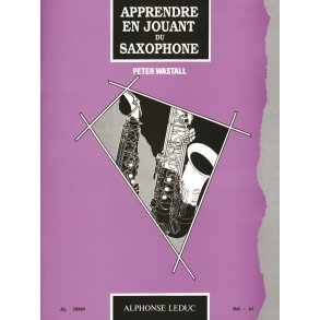 Wastall Apprendre En Jouant Du Saxophone Book