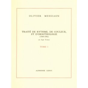 Olivier Messiaen: Traité de Rythme, de Couleur, et d'Ornithologie Vol.1 (Book)