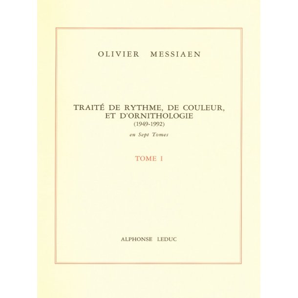 Olivier Messiaen: Trait&eacute; de Rythme, de Couleur, et d'Ornithologie Vol.1 (Book)