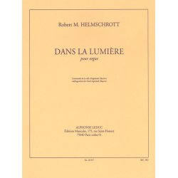 Robert M. Helmschrott: Dans la Lumi&egrave;re (Organ)