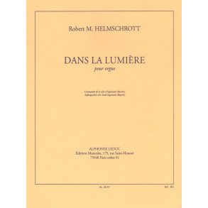Robert M. Helmschrott: Dans la Lumière (Organ)