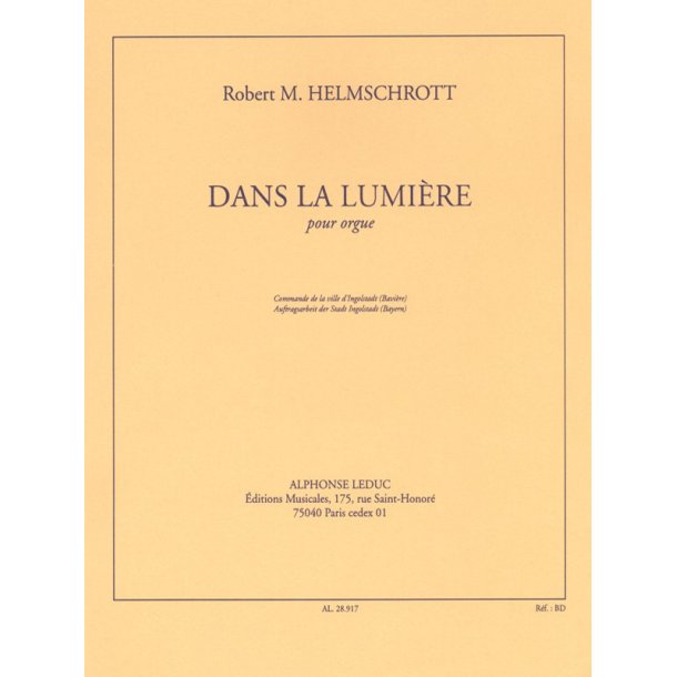 Robert M. Helmschrott: Dans la Lumi&egrave;re (Organ)
