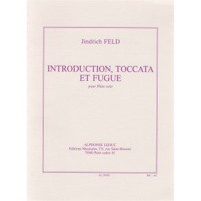 Jindrich Feld: Introduction, Toccata et Fugue (Flute solo)