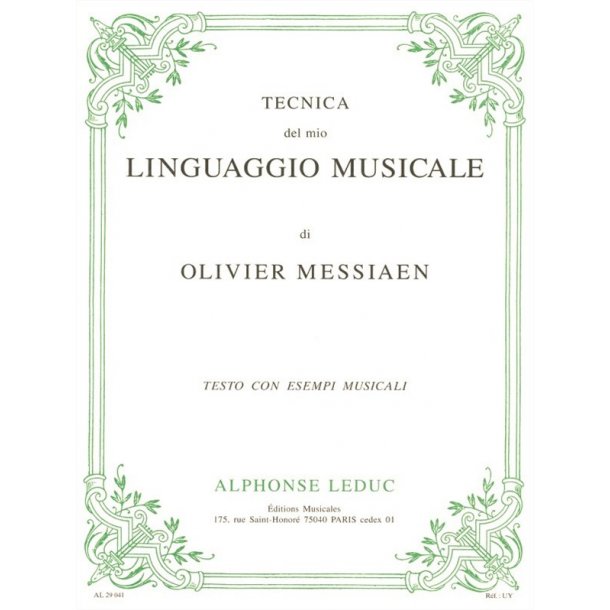 Olivier Messiaen: The Technique of my Musical Language