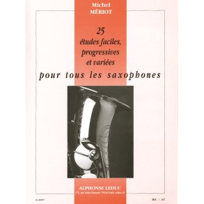 Michel Mériot: 25 études faciles, progressives et variées (Saxophone)