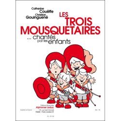 Catherine & Christian Cou&euml;ff&eacute; C.& Gouinguen&eacute; C.: Les Trois Mousquetaires (Choral-Children a cappella)