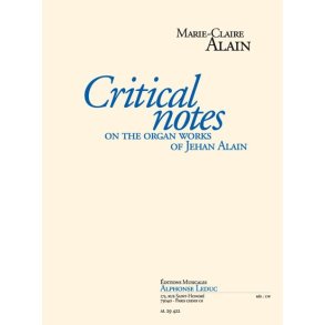 Marie-Claire Alain: Critical Notes on the Organ Works of Jehan Alain (Book)