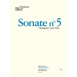 St&eacute;phane Blet: Sonate No.5, Op.62 'R&eacute;demption' (Piano solo)