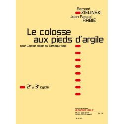 Bernard & Jean-Pascal Zielinski B.& Rabi&eacute;: Le Colosse aux Pieds d'Argile (Percussion solo)