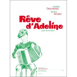 Fr&eacute;d&eacute;ric & J&eacute;r&ocirc;me Deschamps F.& Richard J.: R&ecirc;ve d'Adeline (Accordion solo)