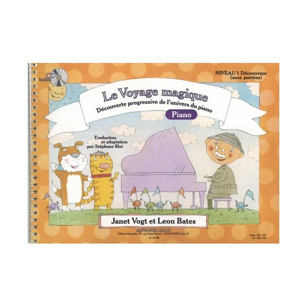 Bates: Le voyage magique (traduction et adaptation par St&eacute;phane Blet) niveau 1 (sans port&eacute;es) &ndash; d&eacute;couvreur / cahier de piano (cahier et cd vendus ensemble)
