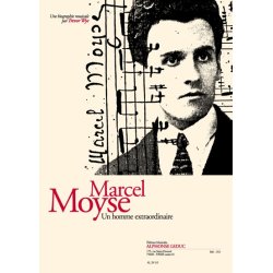 Wye: Marcel Moyse un homme extraordinaire, une biographie musicale