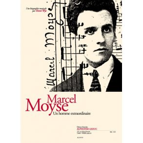 Wye: Marcel Moyse un homme extraordinaire, une biographie musicale