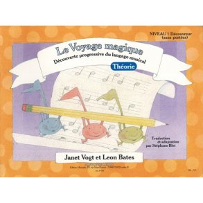 Bates: Le voyage magique (traduction et adaptation par Stéphane Blet) niveau 1 (sans portées) – découvreur / théorie