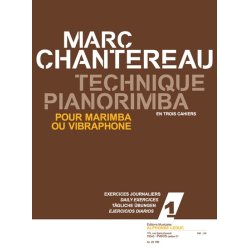 Chantereau: Technique pianorimba (en 3 cahiers) vol. 1 : exercices journaliers pour marimba ou vibraphone
