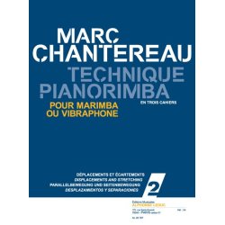Chantereau: Technique pianorimba (en 3 cahiers) vol. 2 : d&eacute;placements et &eacute;cartements pour marimba ou vibraphone