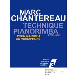 Chantereau: Technique pianorimba (en 3 cahiers) vol. 3 : arp&egrave;ges pour marimba ou vibraphone
