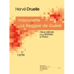 Druelle: Valsounette et le reggae de gu&eacute;ret (cycle 1) 2 pi&egrave;ces pour batterie et piano