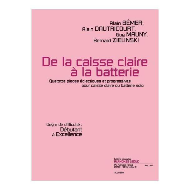 Bemer: De la caisse claire &agrave; la batterie (d&eacute;b. &agrave; excel.) 14 pi&egrave;ces &eacute;clectiques et progressives pour caisse claire ou batterie solo
