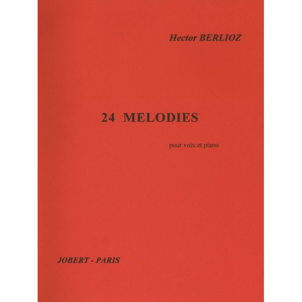 Hector Louis Berlioz: 24 M&eacute;lodies (mezzo/bar) (Voice & Piano)