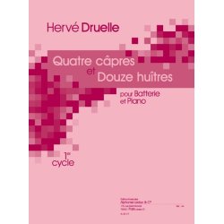Druelle: 4 capres et 12 huitres (cycle 1) (chaque pi&egrave;ce : 1'30'') pour batterie et piano