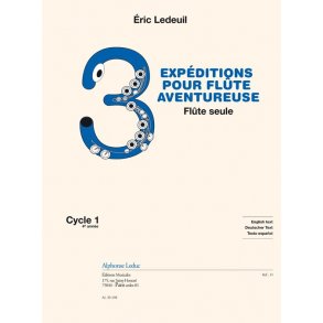 Ledeuil: 3 expéditions pour flûte aventureuse pour flûte seule (fin de cycle 1) (4e) (texte français, anglais, allemand, espagnol)