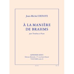 Defaye Jm: &Agrave; la mani&egrave;re de brahms (4' &agrave; 5') th&egrave;me et variations pour trombone et piano