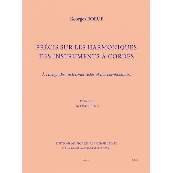 Boeuf: Pr&eacute;cis sur les harmoniques des instruments &agrave; cordes &agrave; l'usage des instrumentistes et des compositeurs (trait&eacute;) (pr&eacute;face de jean-claude risset)