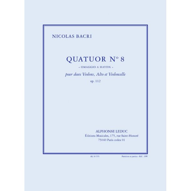 Bacri: Quatuor n&deg; 8 ''omaggio &agrave; haydn'', op. 112 (23') pour 2 violons, alto et violoncelle (partition et parties)