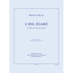 Jolas: L'oeil &eacute;gar&eacute; (12') 6 chants pour baryton et piano (texte de Hugo/traduction anglaise de Jolas)