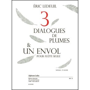 Ledeuil: Trois dialogues de plumes et un envol (3e) (2'20'') pour flûte seule