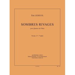 Ledeuil: Sombres rivages (6-7e ann&eacute;e) (4'30'') pour quatuor de fl&ucirc;tes (partition et parties)